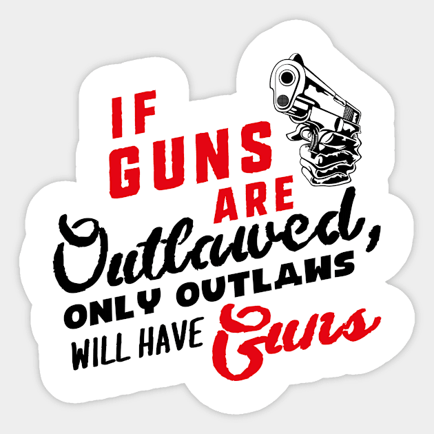 If guns are ourlawed (black) Sticker by nektarinchen